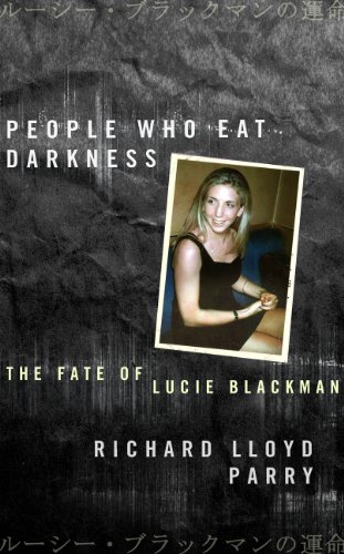 Book Cover People Who Eat Darkness: The Fate of Lucie Blackman