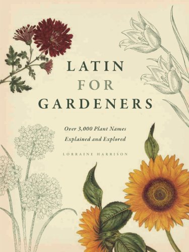 Book Cover Latin for Gardeners: Over 3,000 Plant Names Explained and Explored