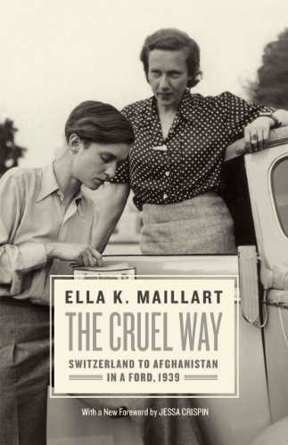 Book Cover The Cruel Way: Switzerland to Afghanistan in a Ford, 1939