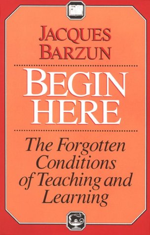 Book Cover Begin Here: The Forgotten Conditions of Teaching and Learning