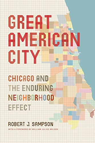 Book Cover Great American City: Chicago and the Enduring Neighborhood Effect