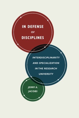 Book Cover In Defense of Disciplines: Interdisciplinarity and Specialization in the Research University