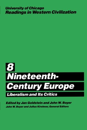 Book Cover University of Chicago Readings in Western Civilization, Volume 8: Nineteenth-Century Europe: Liberalism and its Critics