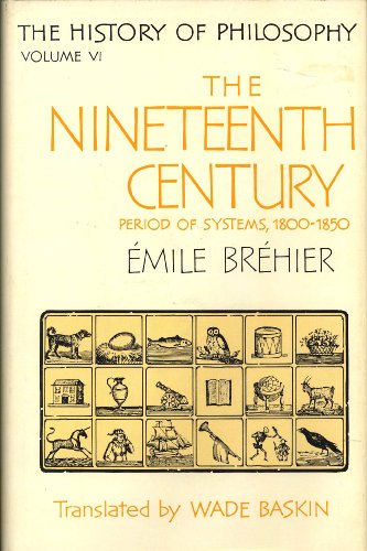 History of Philosophy: The Nineteenth Century: Period of Systems, 1800-50 v. 6