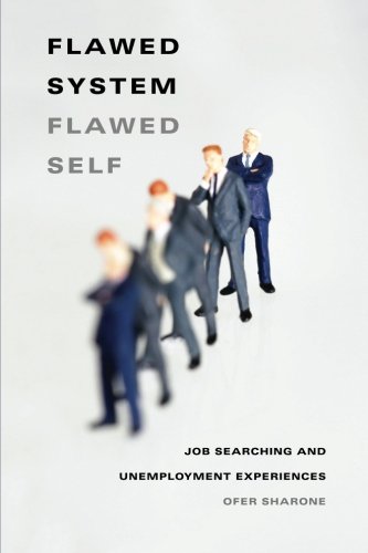 Flawed System/Flawed Self: Job Searching and Unemployment Experiences