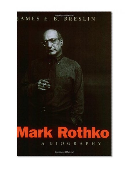 Mark Rothko: A Biography