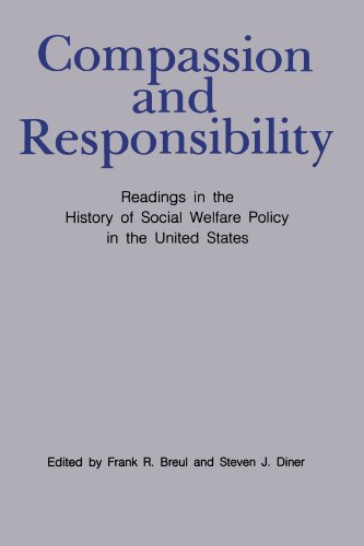 Compassion and Responsibility: Readings in the History of Social Welfare Policy in the United States