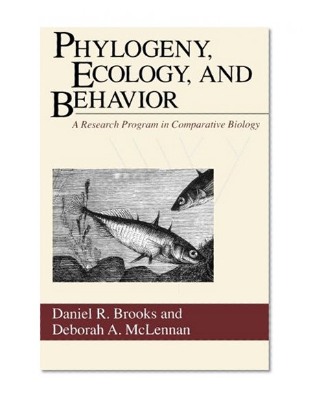 Phylogeny, Ecology, and Behavior: A Research Program in Comparative Biology