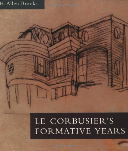 Le Corbusier's Formative Years: Charles-Edouard Jeanneret at La Chaux-de-Fonds