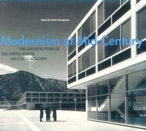 Modernism at Mid-Century: The Architecture of the United States Air Force Academy