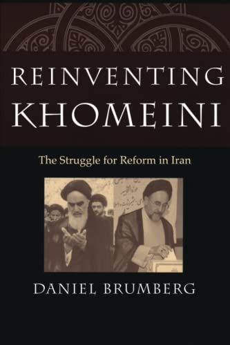 Reinventing Khomeini The Struggle for Reform in Iran