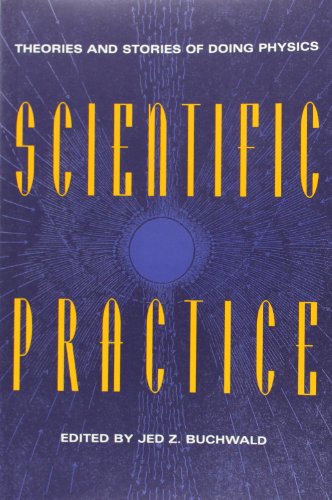 Scientific Practice: Theories and Stories of Doing Physics