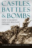 Castles, Battles, and Bombs: How Economics Explains Military History