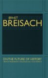 On the Future of History: The Postmodernist Challenge and Its Aftermath