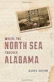 Where the North Sea Touches Alabama