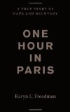One Hour in Paris: A True Story of Rape and Recovery