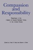 Compassion and Responsibility: Readings in the History of Social Welfare Policy in the United States