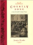 Courtly Song in Late Sixteenth-Century France