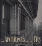 The Architects and the City: Holabird & Roche of Chicago, 1880-1918 (Chicago Architecture and Urbanism)
