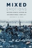 Mixed Emotions: Beyond Fear and Hatred in International Conflict