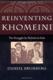 Reinventing Khomeini The Struggle for Reform in Iran