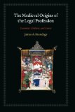The Medieval Origins of the Legal Profession: Canonists, Civilians, and Courts