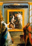 Magic Flutes and Enchanted Forests: The Supernatural in Eighteenth-Century Musical Theater