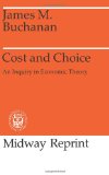Cost and Choice: An Inquiry in Economic Theory (Midway Reprints Series)