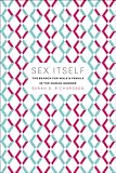 Sex Itself: The Search for Male and Female in the Human Genome