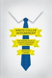 White-Collar Government: The Hidden Role of Class in Economic Policy Making (Chicago Studies in American Politics)