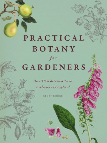 Book Cover Practical Botany for Gardeners: Over 3,000 Botanical Terms Explained and Explored