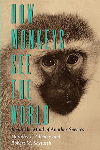 Book Cover How Monkeys See the World: Inside the Mind of Another Species