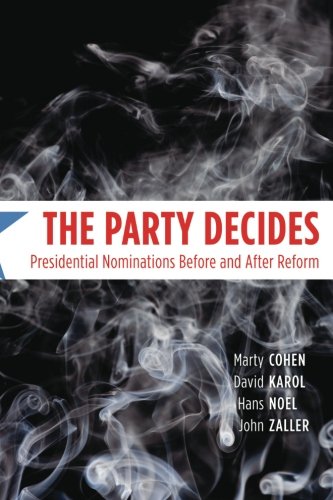 Book Cover The Party Decides: Presidential Nominations Before and After Reform (Chicago Studies in American Politics)