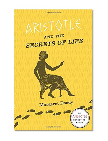 Aristotle and the Secrets of Life: An Aristotle Detective Novel
