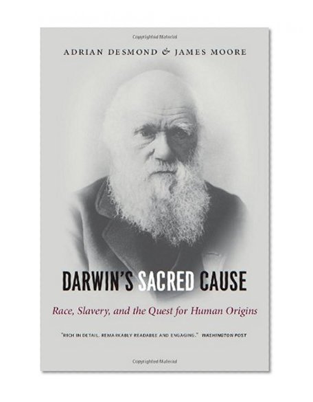 Book Cover Darwin's Sacred Cause: Race, Slavery and the Quest for Human Origins
