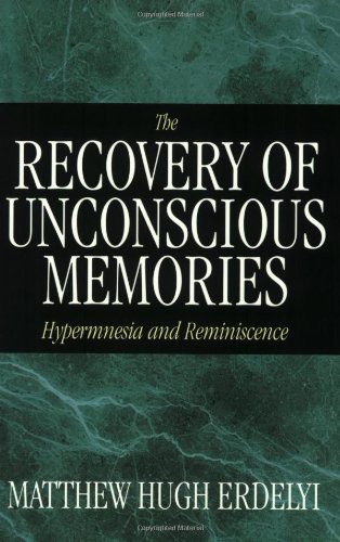 The Recovery of Unconscious Memories: Hypermnesia and Reminiscence (The John D. and Catherine T. MacArthur Foundation Series on Mental Health and De)