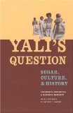 Yali's Question: Sugar, Culture, and History (Lewis Henry Morgan Lecture Series)