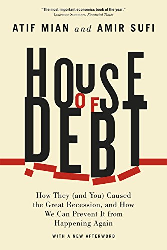 Book Cover House of Debt: How They (and You) Caused the Great Recession, and How We Can Prevent It from Happening Again