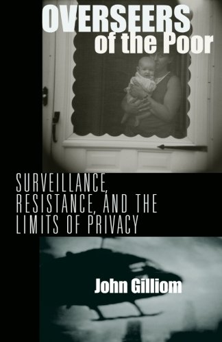 Book Cover Overseers of the Poor: Surveillance, Resistance, and the Limits of Privacy (Chicago Series in Law and Society)