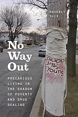 Book Cover No Way Out: Precarious Living in the Shadow of Poverty and Drug Dealing