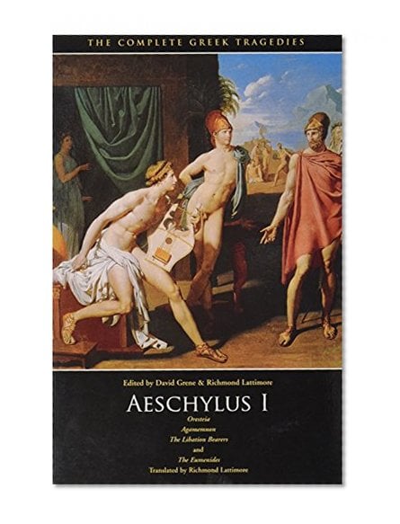 Book Cover Aeschylus I: Oresteia: Agamemnon, The Libation Bearers, The Eumenides (The Complete Greek Tragedies) (Vol 1)