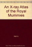 An X-Ray Atlas of the Royal Mummies