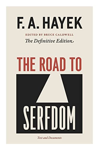 Book Cover The Road to Serfdom: Text and Documents--The Definitive Edition (The Collected Works of F. A. Hayek, Volume 2)