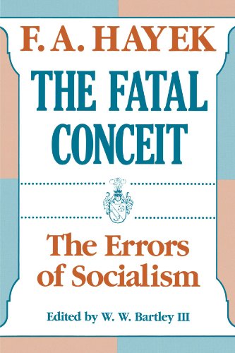 Book Cover The Fatal Conceit: The Errors of Socialism (Volume 1) (The Collected Works of F. A. Hayek)