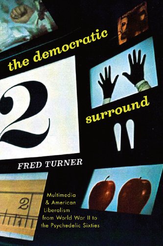 Book Cover The Democratic Surround: Multimedia and American Liberalism from World War II to the Psychedelic Sixties