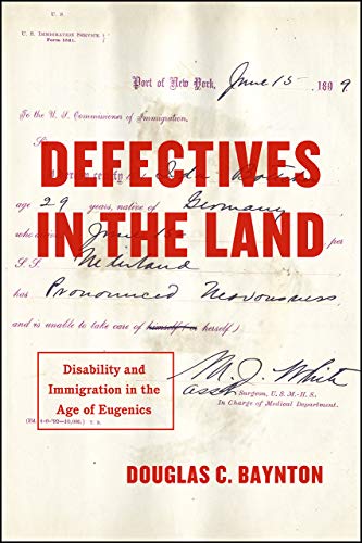 Book Cover Defectives in the Land: Disability and Immigration in the Age of Eugenics