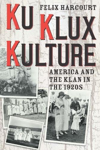 Book Cover Ku Klux Kulture: America and the Klan in the 1920s