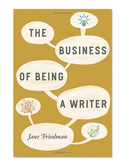 Book Cover The Business of Being a Writer (Chicago Guides to Writing, Editing, and Publishing)