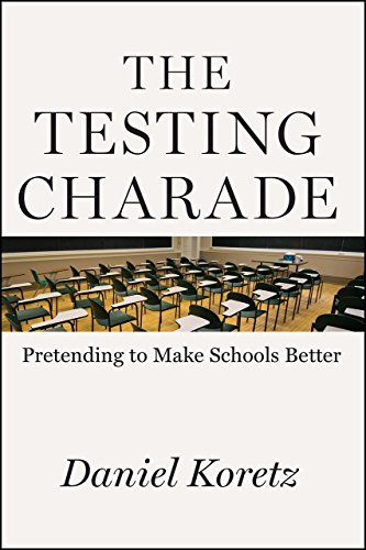 Book Cover The Testing Charade: Pretending to Make Schools Better