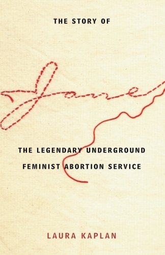 Book Cover The Story of Jane: The Legendary Underground Feminist Abortion Service